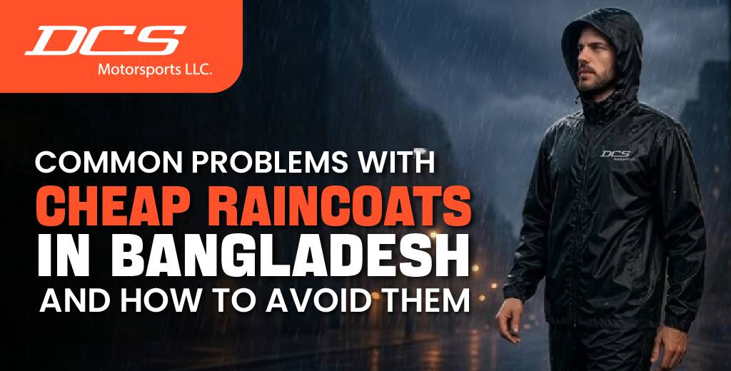 Cheap Raincoat Problems in Bangladesh & How to Avoid Them