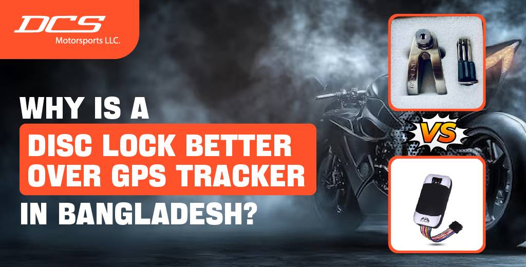 Why Disc Lock Is Better Than a GPS Tracker in Bangladesh